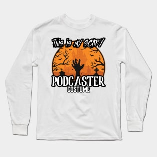 This Is My Scary Podcaster Costume! Long Sleeve T-Shirt